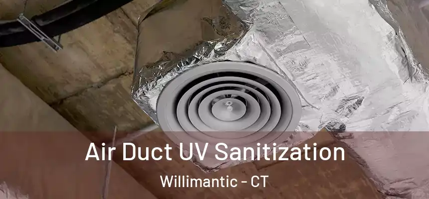  Air Duct UV Sanitization Willimantic - CT